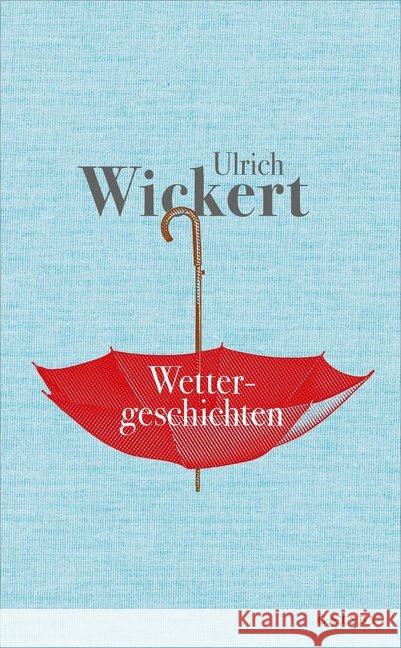 Wettergeschichten Wickert, Ulrich 9783311250081 Kampa Verlag