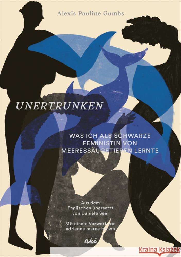 Unertrunken Gumbs, Alexis Pauline 9783311350071 AKI Verlag