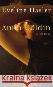 Anna Göldin, Letzte Hexe : Roman Hasler, Eveline 9783312005390