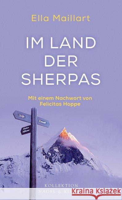 Im Land der Sherpas : Mit einem Nachwort von Felicitas Hoppe Maillart, Ella 9783312010929 Nagel & Kimche