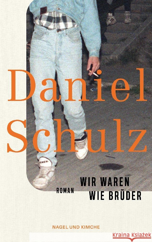 Wir waren wie Brüder Schulz, Daniel 9783312012824 Nagel & Kimche