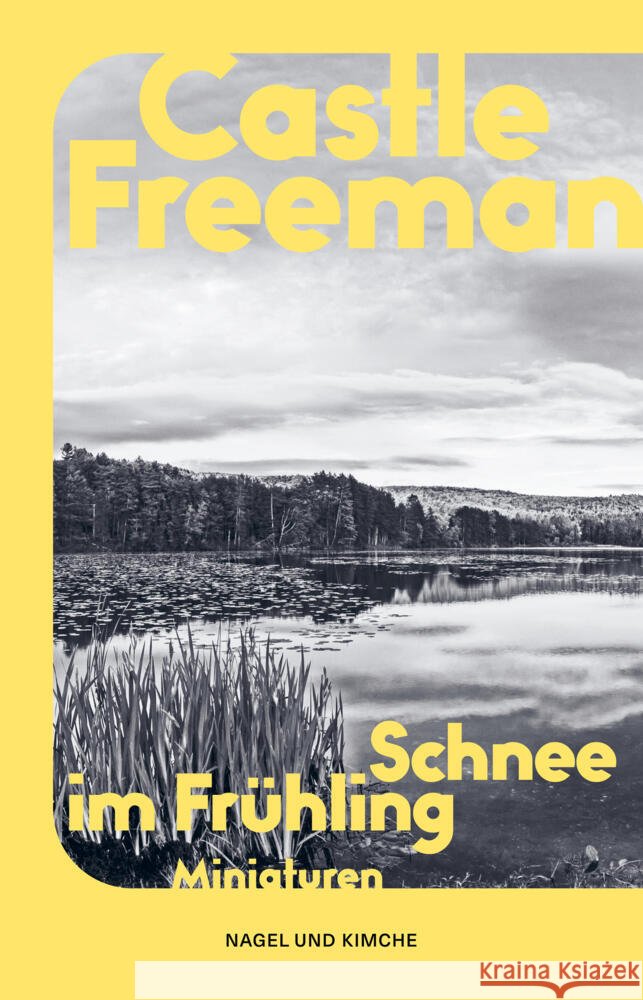Schnee im Frühling Freeman, Castle, Razum, Kathrin 9783312013319 Nagel & Kimche