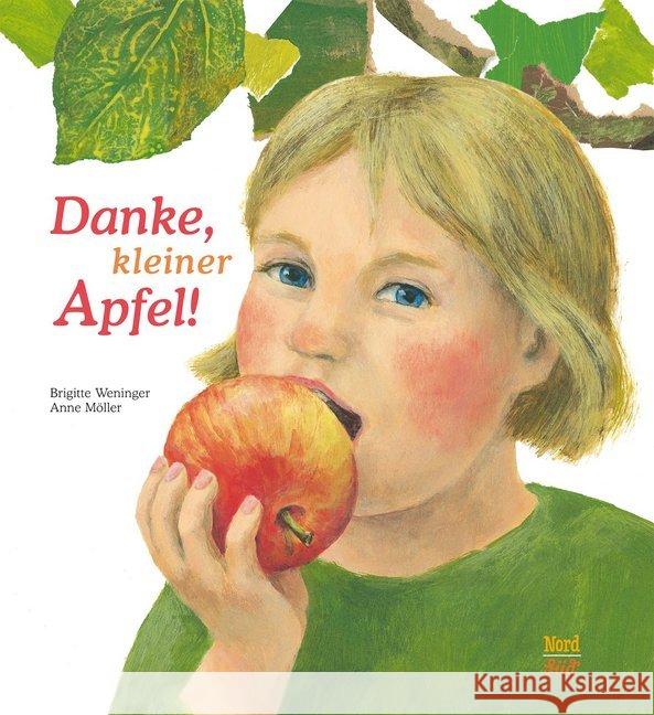Danke, kleiner Apfel Möller, Anne; Weninger, Brigitte 9783314018060 Nord-Süd-Verlag