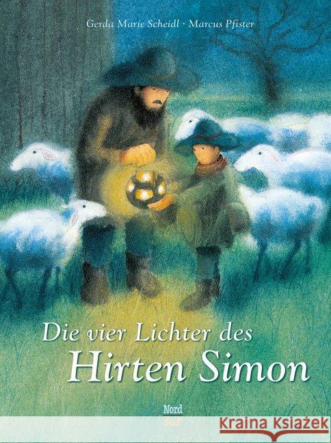 Die vier Lichter des Hirten Simon : Eine Weihnachtsgeschichte Scheidl, Gerda M.; Pfister, Marcus 9783314100536 Nord-Süd-Verlag