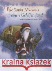Wie Sankt Nikolaus einen Gehilfen fand : Eine Geschichte Siegenthaler, Kathrin; Pfister, Marcus 9783314101236 Nord-Süd-Verlag