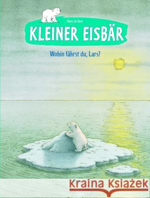 Kleiner Eisbär - wohin fährst du, Lars?, m. Superbuch Beer, Hans de 9783314101526