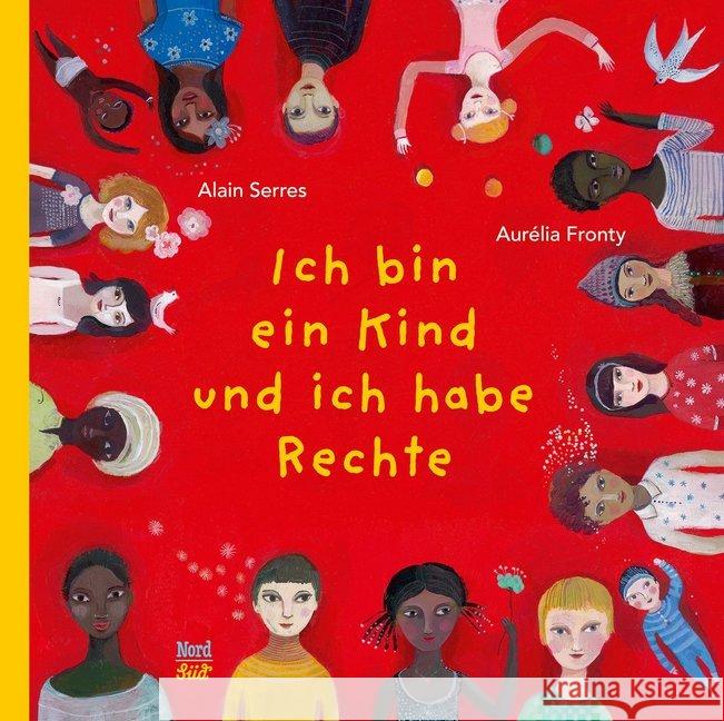 Ich bin ein Kind und ich habe Rechte Serres, Alain 9783314101748 NordSüd Verlag