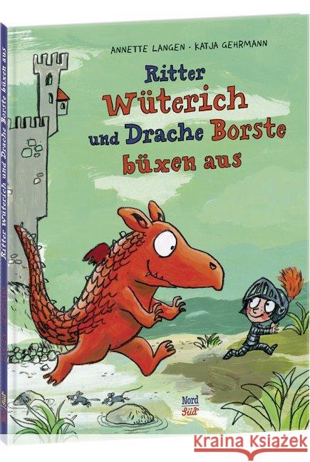 Ritter Wüterich und Drache Borste büxen aus Langen, Annette 9783314102141 NordSüd Verlag