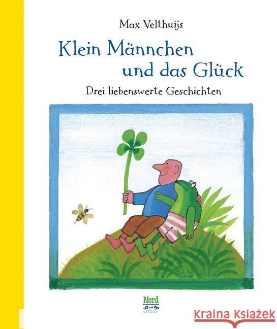 Klein Männchen und das Glück : Drei liebenswerte Geschichten Velthuijs, Max 9783314103032 NordSüd Verlag