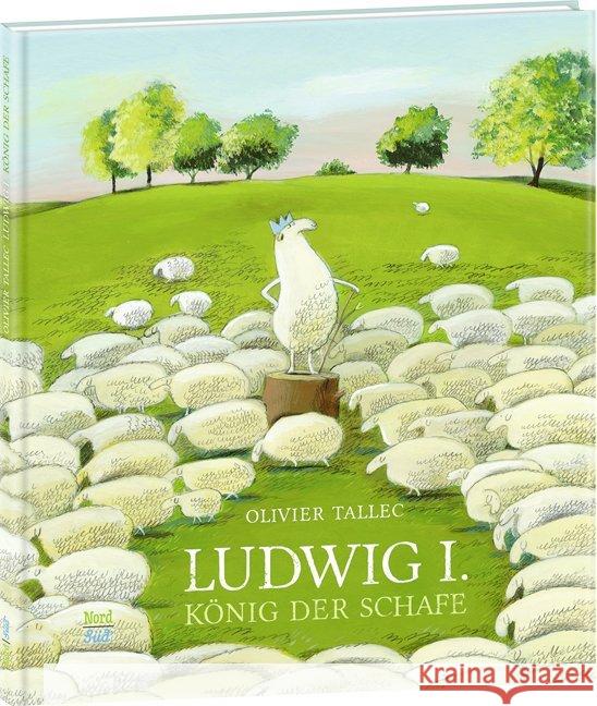 Ludwig I, König der Schafe Tallec, Olivier 9783314103087 NordSüd Verlag