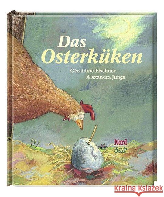 Das Osterküken Elschner, Géraldine 9783314103438 NordSüd Verlag