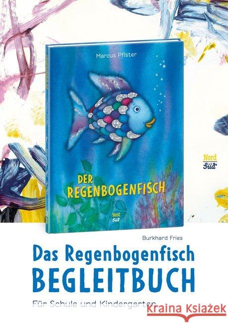 Das Regenbogenfisch Begleitbuch : Für Schule und Kindergarten Fries, Burkhard 9783314103988 NordSüd Verlag