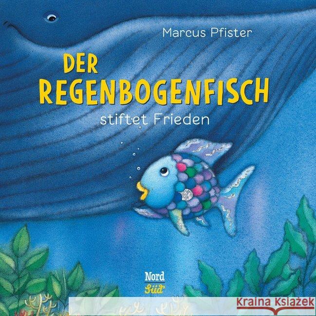 Der Regenbogenfisch stiftet Frieden, kleine Ausgabe Pfister, Marcus 9783314103995 NordSüd Verlag