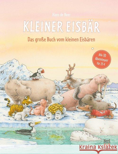 Das große Buch vom Kleinen Eisbären : Alle 10 Abenteuer. Sammelband Beer, Hans de 9783314104145