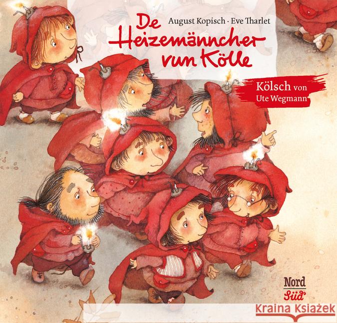 De Heizemänncher vun Kölle : Auf Kölsch Kopisch, August 9783314104619 NordSüd Verlag