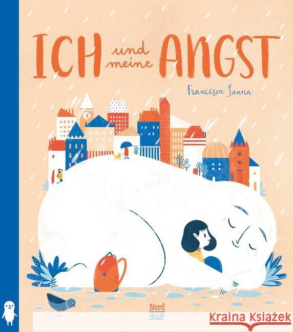 Ich und meine Angst : Bilderbuch Sanna, Francesca 9783314104718 NordSüd Verlag