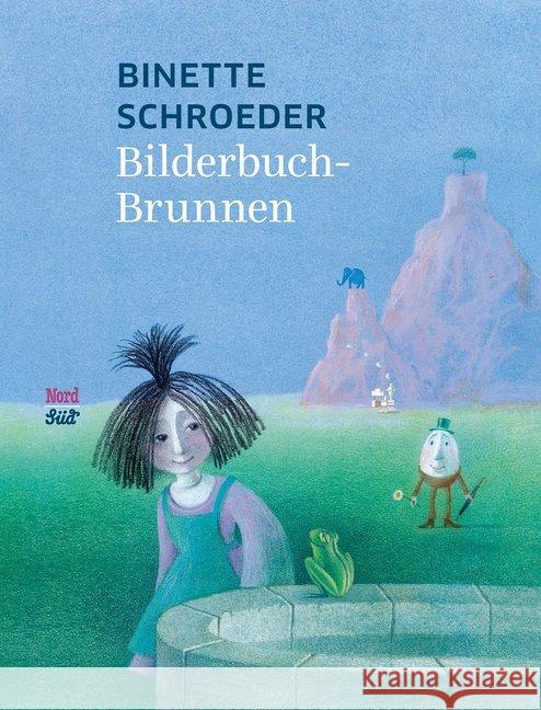 Bilderbuchbrunnen : Sammelband Schroeder, Binette 9783314105029