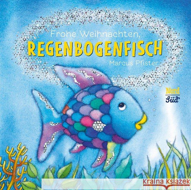 Frohe Weihnachten, Regenbogenfisch Pfister, Marcus 9783314105456 NordSüd Verlag