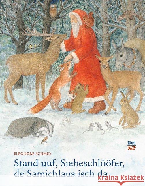 Stand uuf, Siebeschlööfer, de Samichlaus isch da Schmid, Eleonore 9783314105524 NordSüd Verlag