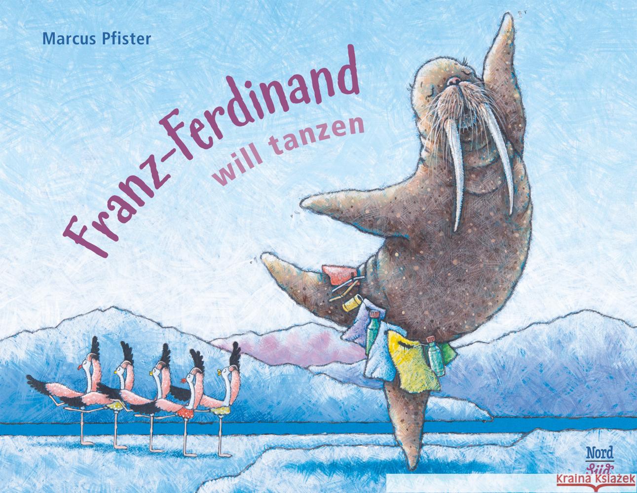 Franz-Ferdinand will tanzen Pfister, Marcus 9783314105753 NordSüd Verlag