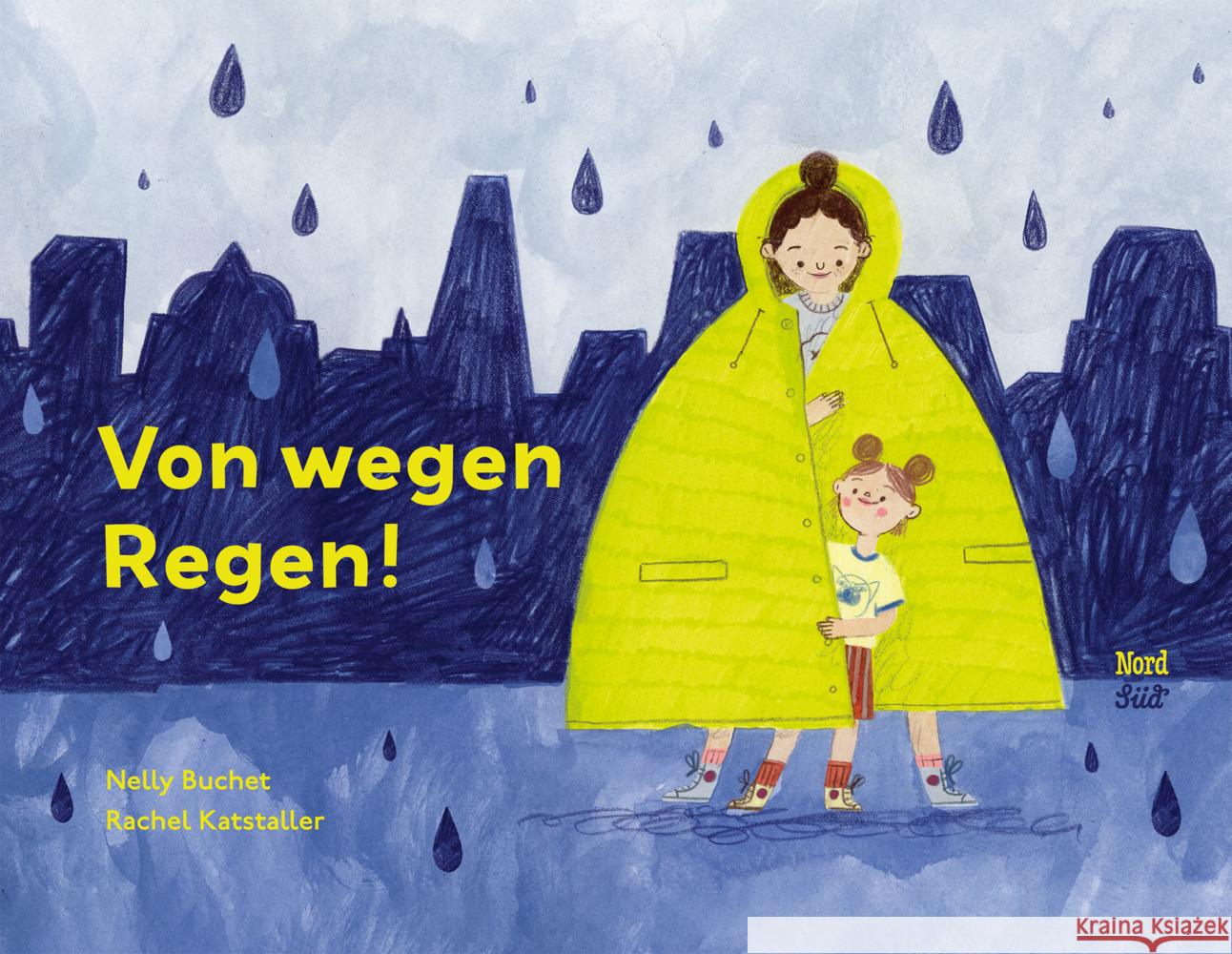 Von wegen Regen! Buchet, Nelly 9783314106309 NordSüd Verlag