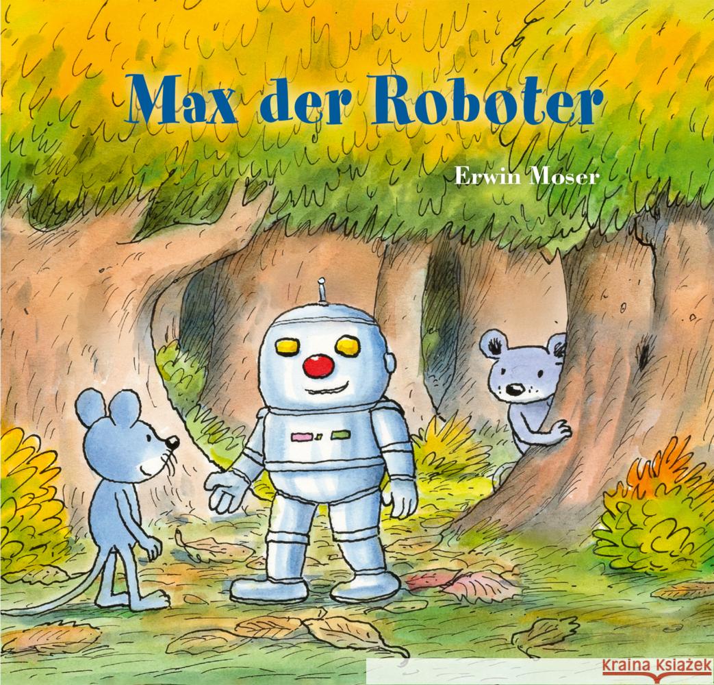 Max der Roboter Moser, Erwin 9783314107221