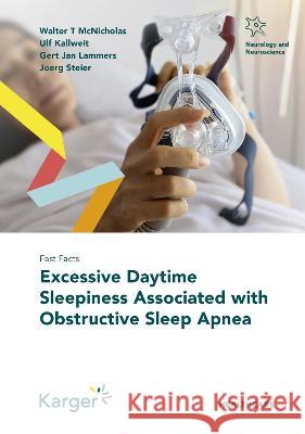 Fast Facts: Excessive Daytime Sleepiness Associated with Obstructive Sleep Apnea McNicholas, Walter T., Kallweit, Ulf, Lammers, Gert Jan 9783318023794 S. Karger