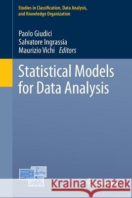 Statistical Models for Data Analysis Paolo Giudici Salvatore Ingrassia Maurizio Vichi 9783319000312