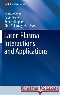 Laser-Plasma Interactions and Applications Paul McKenna David Neely Bob Bingham 9783319000374
