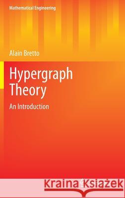 Hypergraph Theory: An Introduction Bretto, Alain 9783319000794 Springer