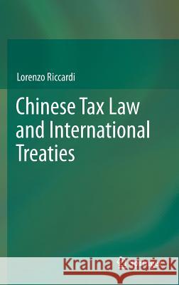 Chinese Tax Law and International Treaties Lorenzo Riccardi 9783319002743 Springer