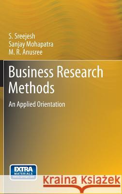 Business Research Methods: An Applied Orientation Sreejesh, S. 9783319005386 Springer