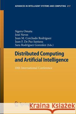 Distributed Computing and Artificial Intelligence: 10th International Conference Omatu, Sigeru 9783319005508 Springer