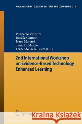 2nd International Workshop on Evidence-Based Technology Enhanced Learning Vittorini, Pierpaolo 9783319005539