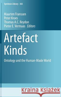 Artefact Kinds: Ontology and the Human-Made World Franssen, Maarten 9783319008004 Springer