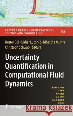Uncertainty Quantification in Computational Fluid Dynamics Hester Bijl Didier Lucor Siddharta Mishra 9783319008844