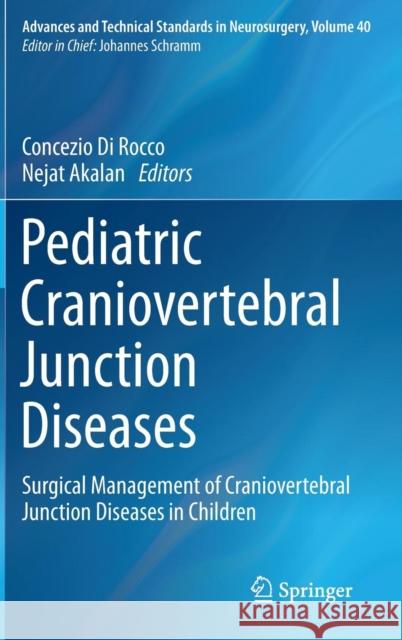 Pediatric Craniovertebral Junction Diseases: Surgical Management of Craniovertebral Junction Diseases in Children Di Rocco, Concezio 9783319010649