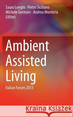 Ambient Assisted Living: Italian Forum 2013 Longhi, Sauro 9783319011189 Springer International Publishing AG