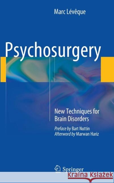 Psychosurgery: New Techniques for Brain Disorders Lévêque, Marc 9783319011431