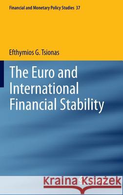 The Euro and International Financial Stability Efthymios Tsionas 9783319011707 Springer