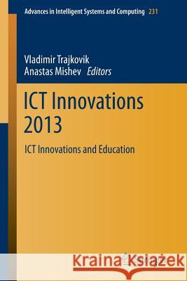 Ict Innovations 2013: Ict Innovations and Education Trajkovik, Vladimir 9783319014654 Springer
