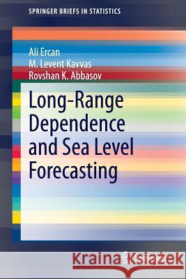 Long-Range Dependence and Sea Level Forecasting Ali Ercan M. Levent Kavvas Rovshan K. Abbasov 9783319015040 Springer