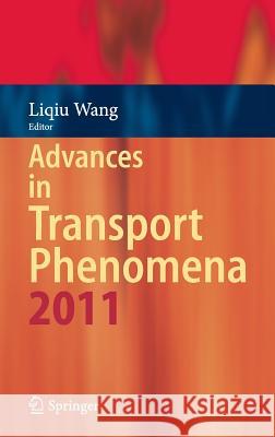 Advances in Transport Phenomena 2011 Liqiu Q. Wang 9783319017921