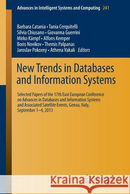 New Trends in Databases and Information Systems: 17th East European Conference on Advances in Databases and Information Systems Catania, Barbara 9783319018621