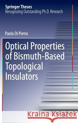 Optical Properties of Bismuth-Based Topological Insulators Paola D 9783319019901