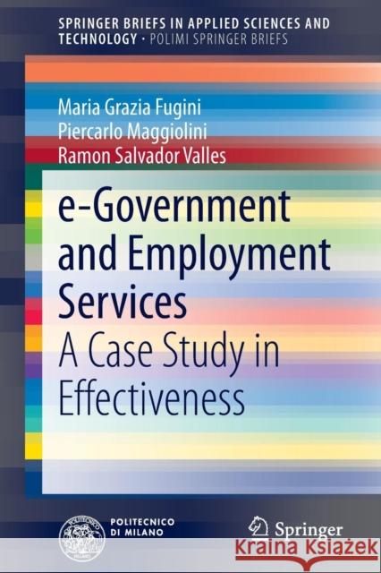 E-Government and Employment Services: A Case Study in Effectiveness Fugini, Maria Grazia 9783319020297