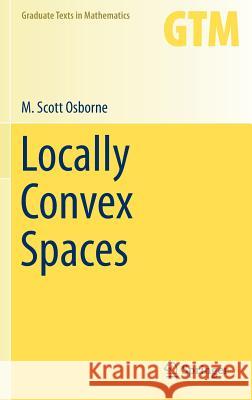 Locally Convex Spaces M. Scott Osborne 9783319020440 Springer