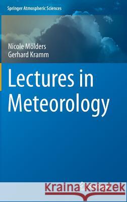 Lectures in Meteorology Nicole Molders Gerhard Kramm  9783319021430 Springer International Publishing AG