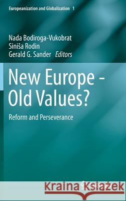 New Europe - Old Values?: Reform and Perseverance Bodiroga-Vukobrat, Nada 9783319022123 Springer International Publishing AG