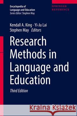 Research Methods in Language and Education Stephen May Kendall King Yi-Ju Lai 9783319022482 Springer